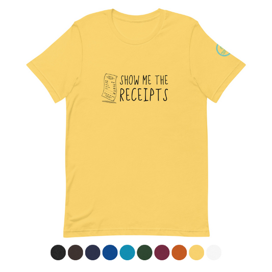 Show Me The Receipts T-Shirt